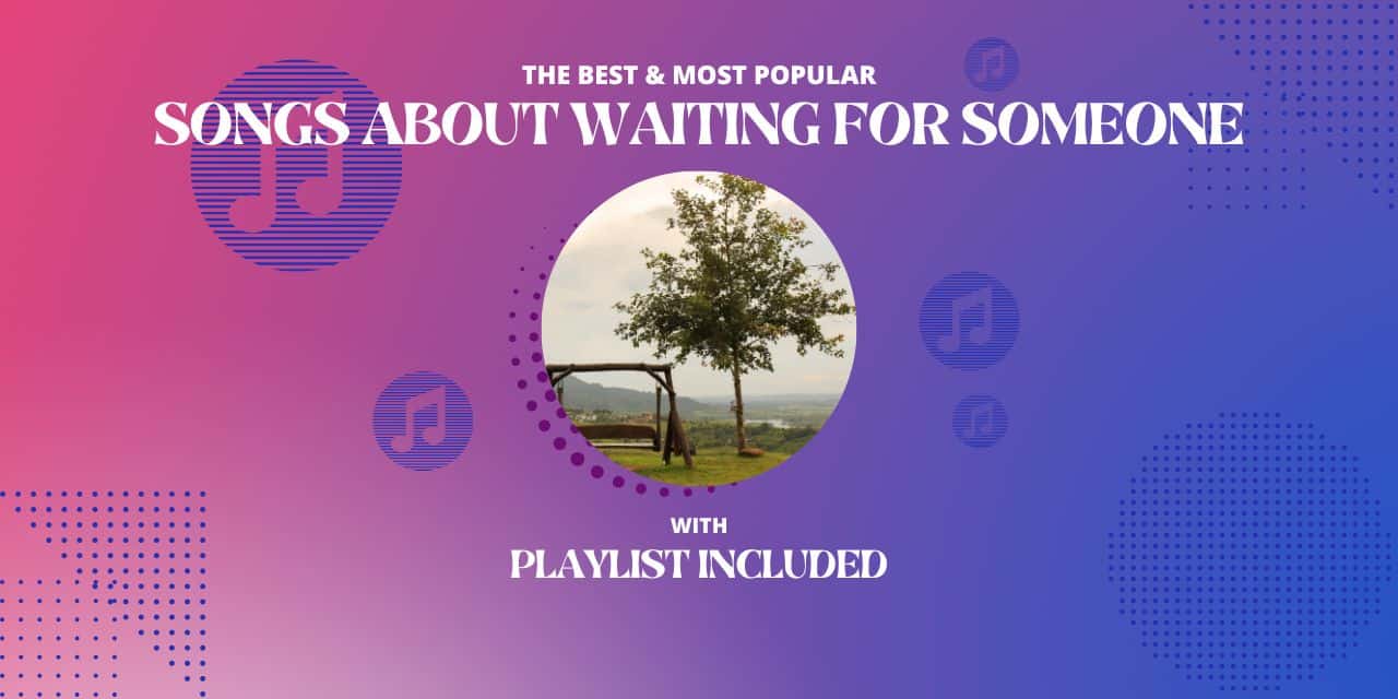 24 Songs about Waiting For Someone