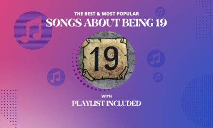 Top 6 Songs About Being 19