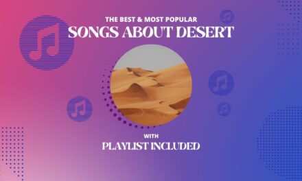 16 Best Songs about Desert