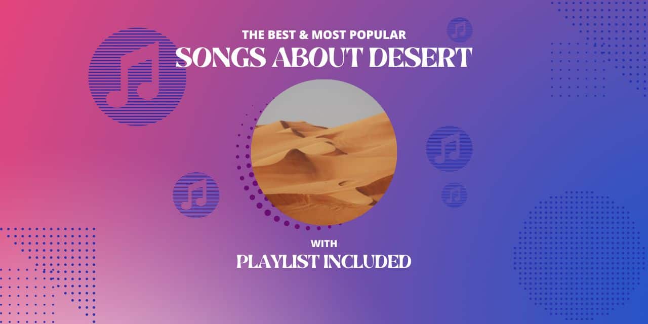 16 Best Songs about Desert