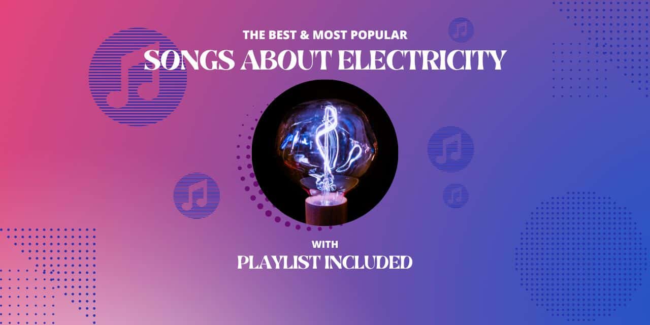 17 Popular Songs About Electricity