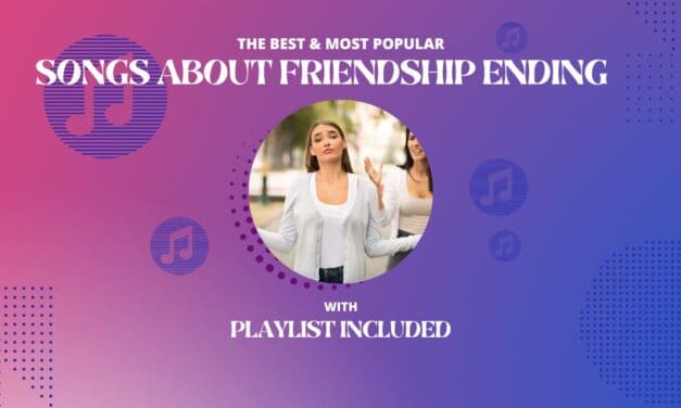 Top 7 Songs About Friendship Ending