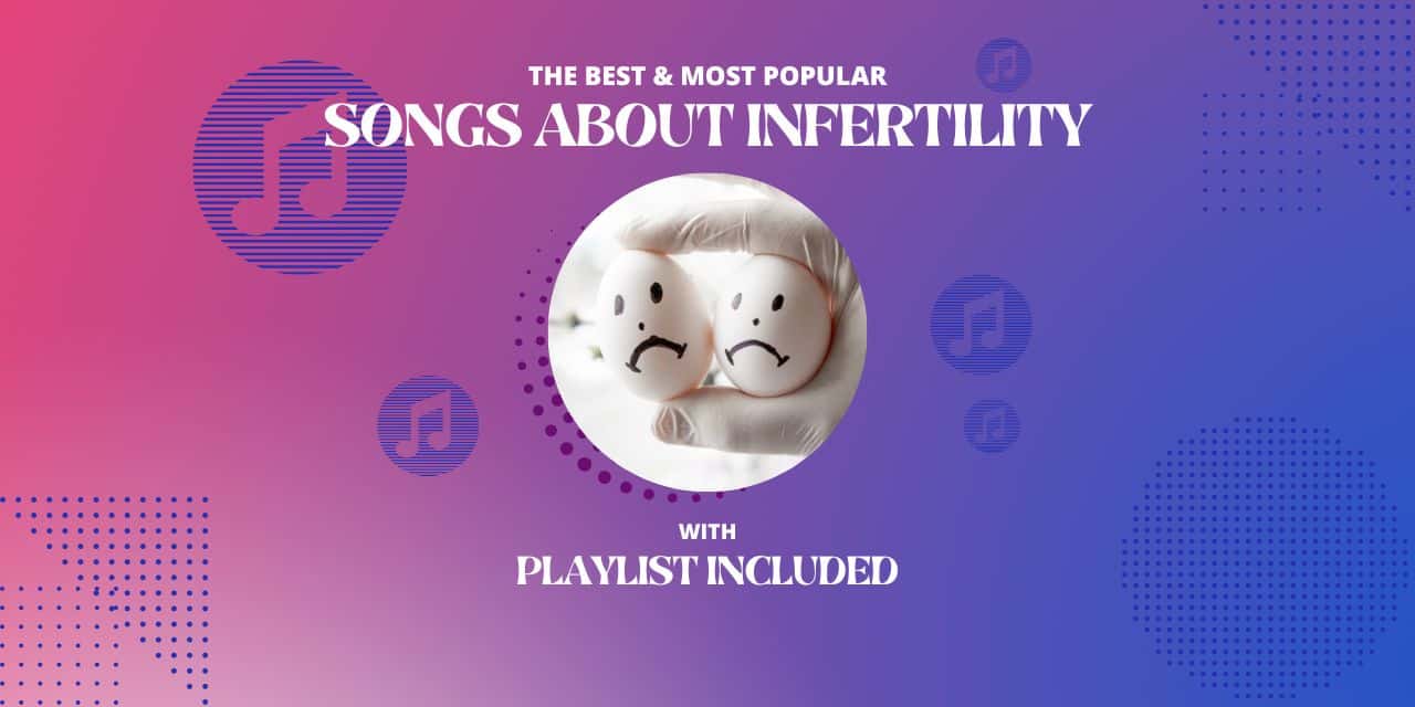 Top 6 Songs About Infertility
