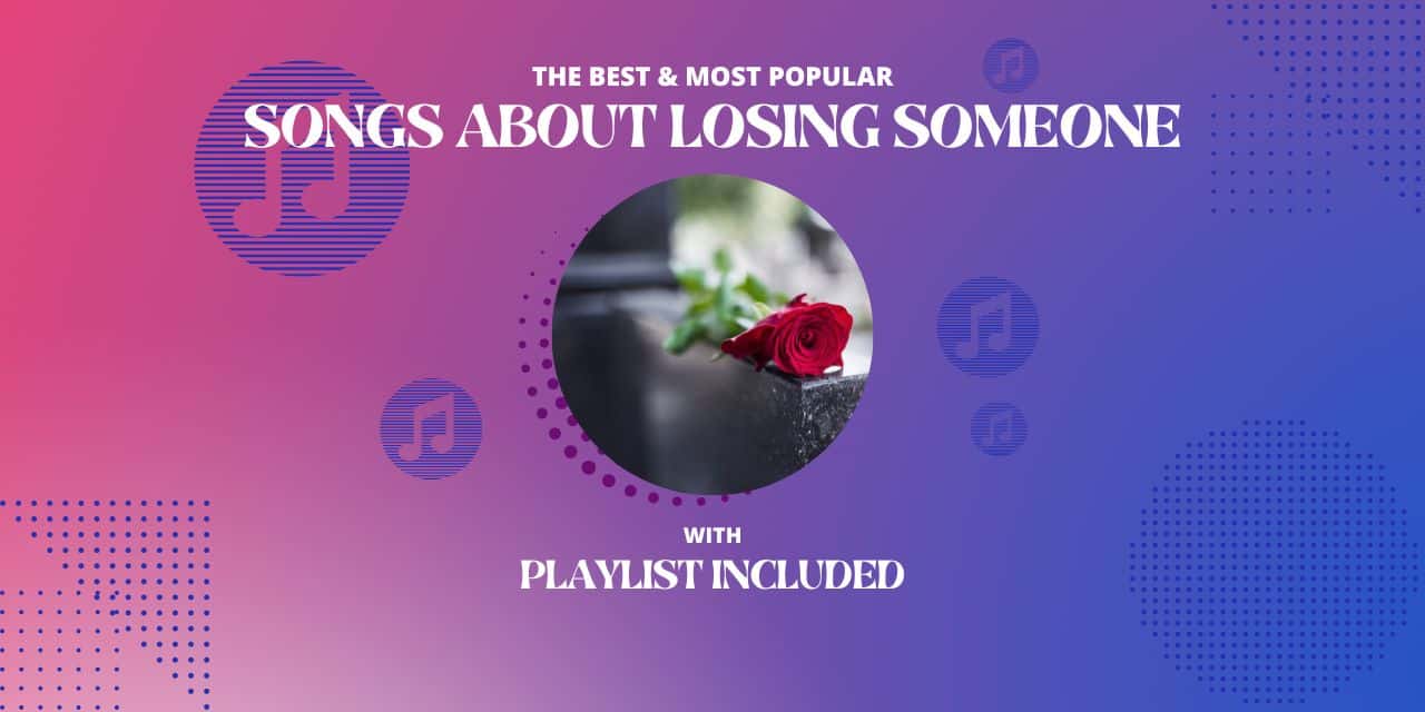 Top 24 Songs about Losing Someone