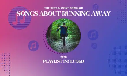 Top 20 Songs About Running Away