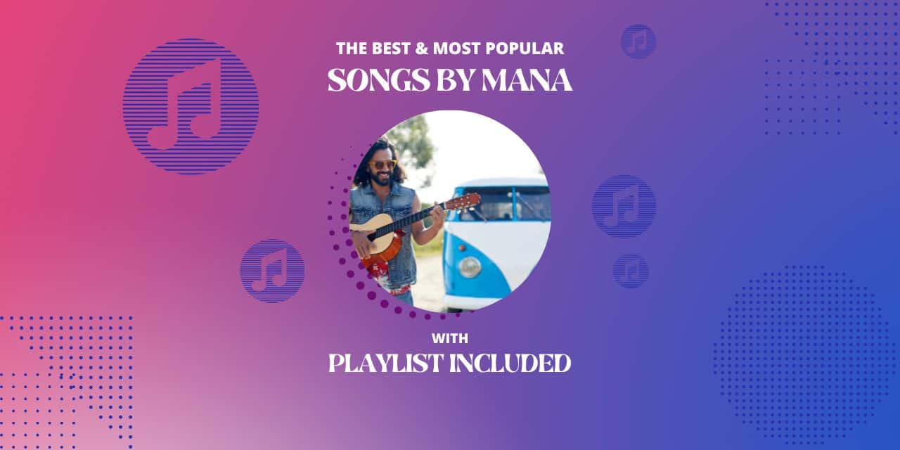 Maná: Our Life in 15 Songs