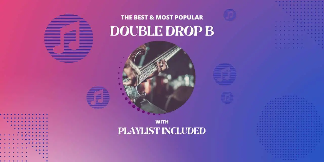 Top 17 Songs In Double Drop D