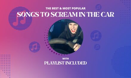 24 Best Songs to Scream in the Car