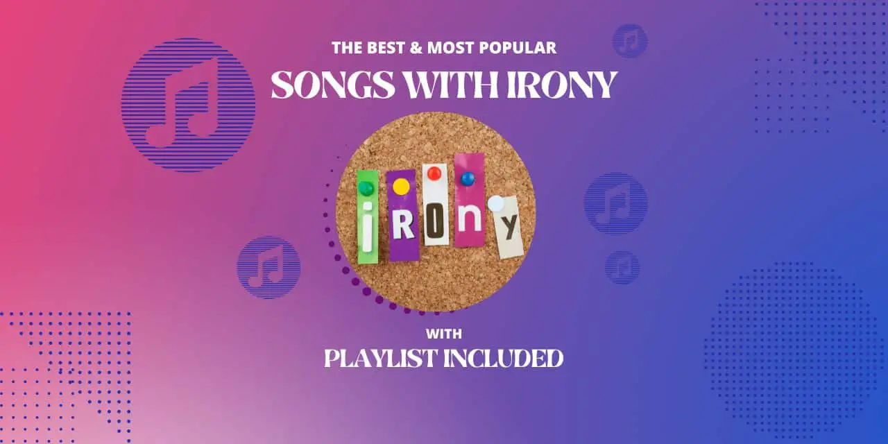 Top 22 Songs With Irony