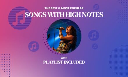 Top 21 Songs With High Notes