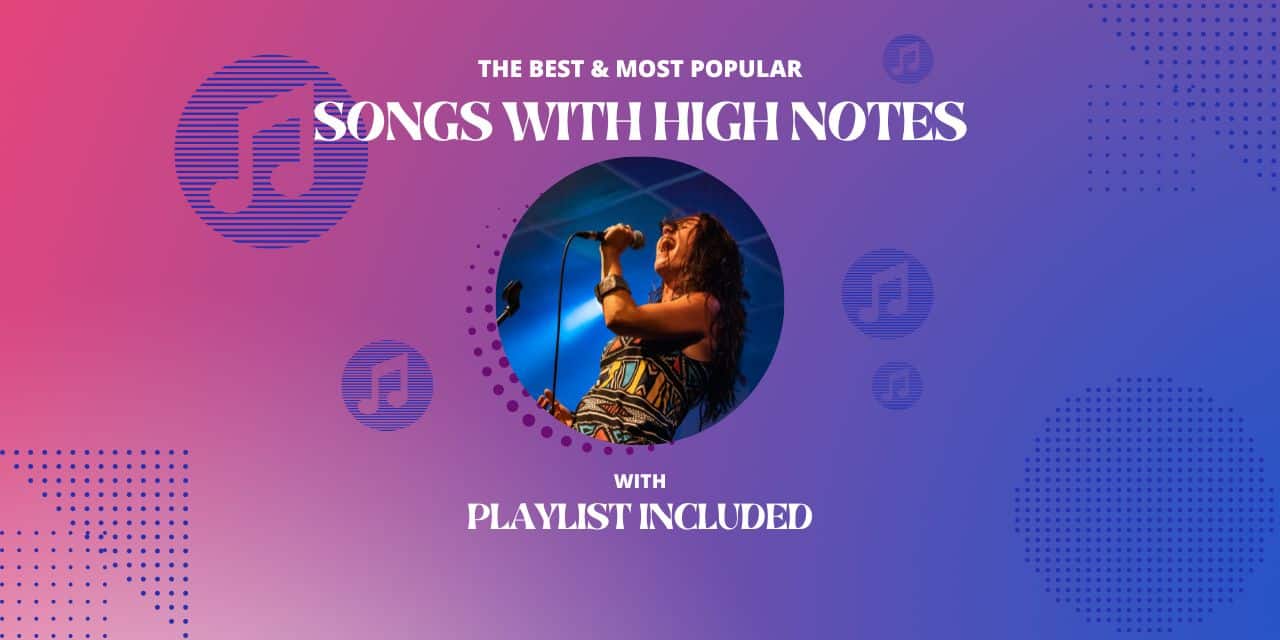 Top 21 Songs With High Notes