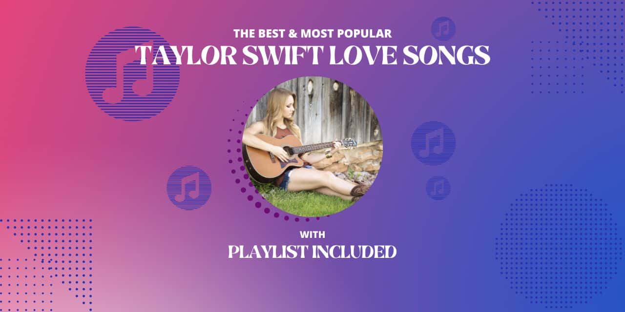 Top 15 Taylor Swift Love Song