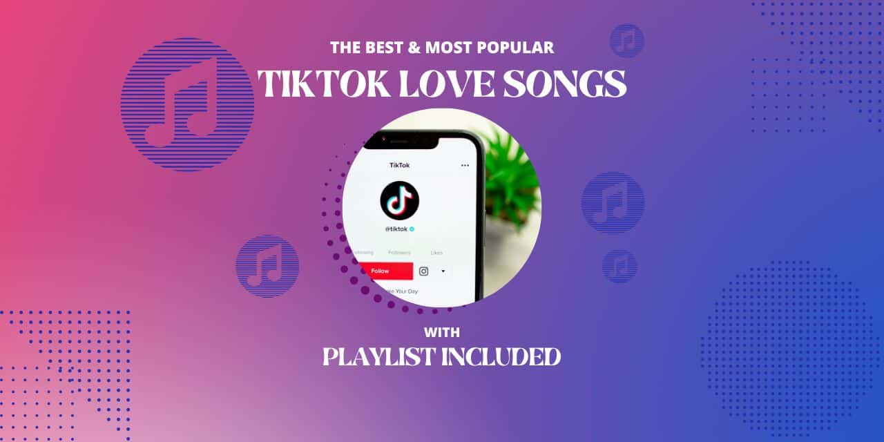 19 Best Tik Tok Love Songs