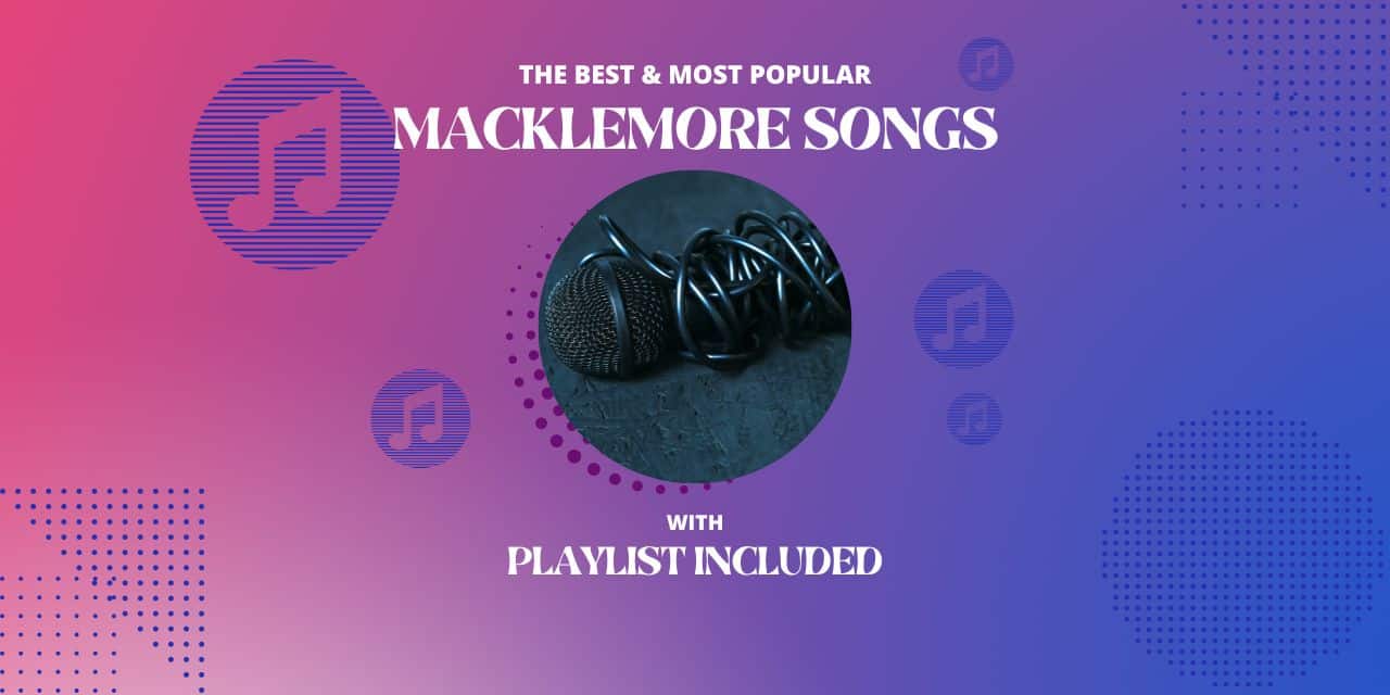 Top 17 Macklemore Songs