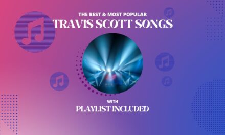 10 Best Travis Scott Songs