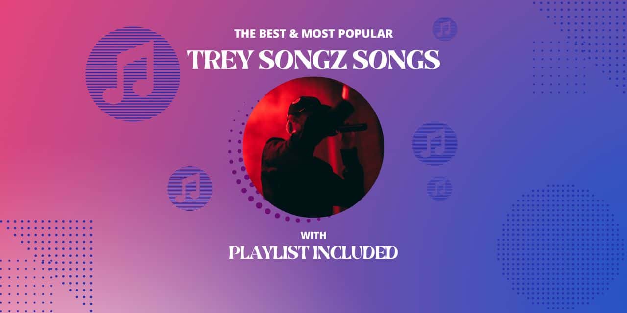 Trey Songz Top 13 Songs