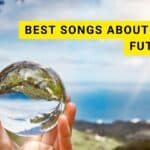 36 Best Songs About The Future