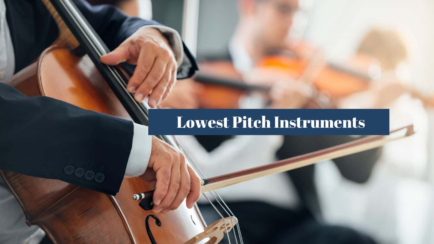 What Are The Lowest Pitch Musical Instruments Instrumentful