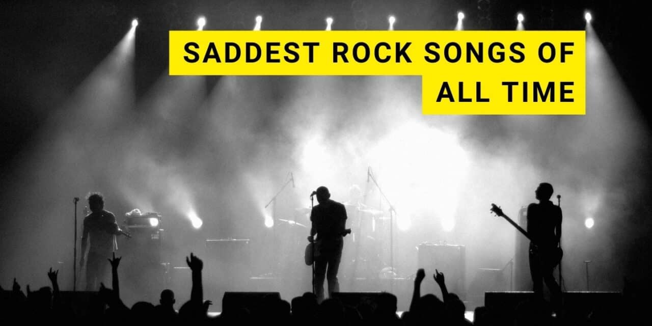 Top 30 Saddest Rock Songs of All Time