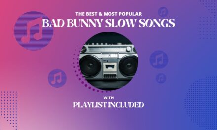 Bad Bunny Top 10 Slow Songs