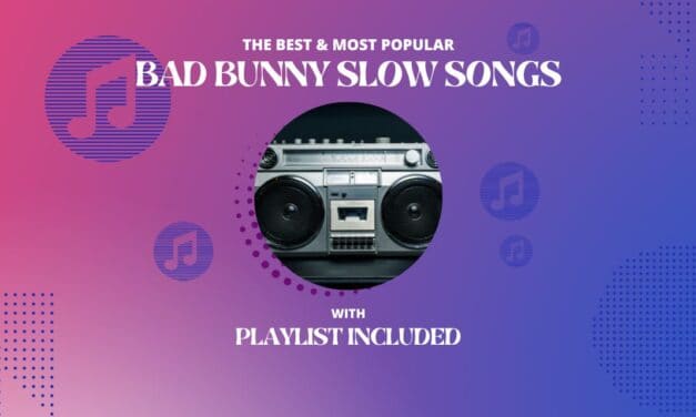 Bad Bunny Top 10 Slow Songs