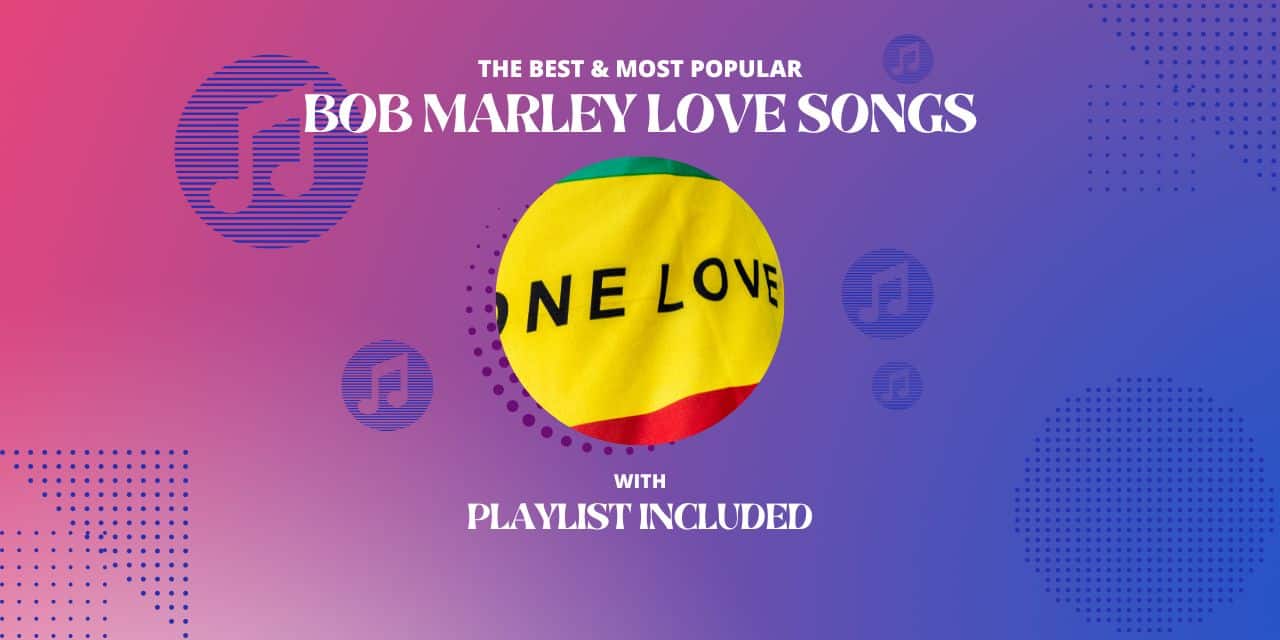 Bob Marley Top 25 Love Songs