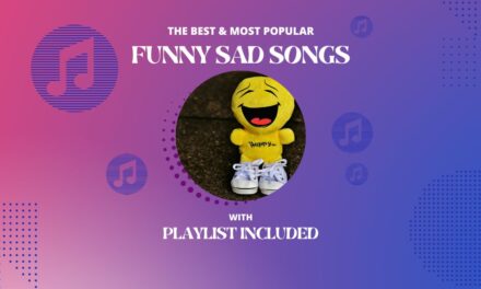 Top 18 Funny Sad Songs