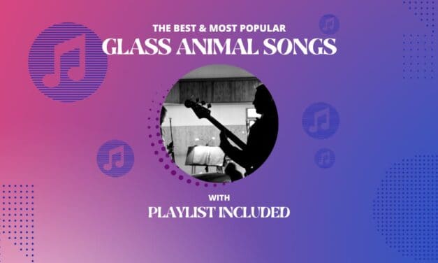 Best 13 Glass Animals Songs