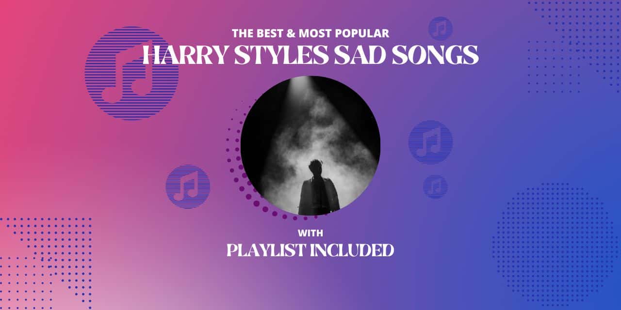 12 Sad Harry Styles Songs