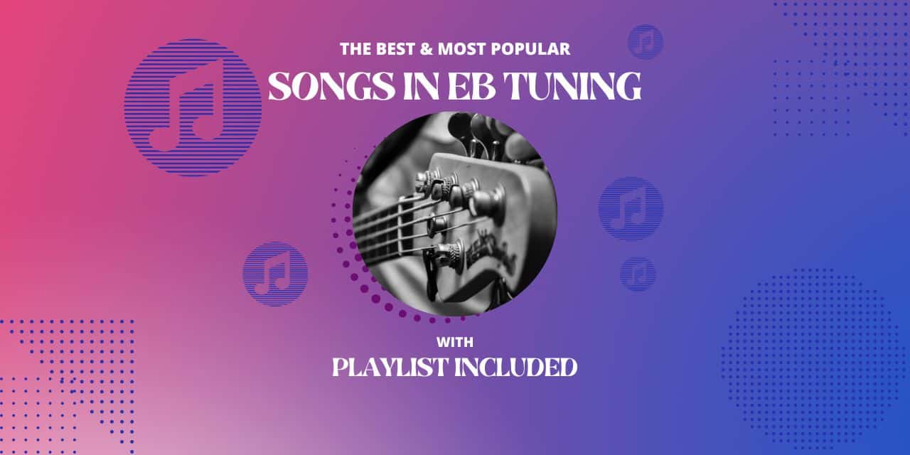 Best 30 Songs In Eb Tuning