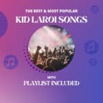 11 Best Kid LAROI Songs