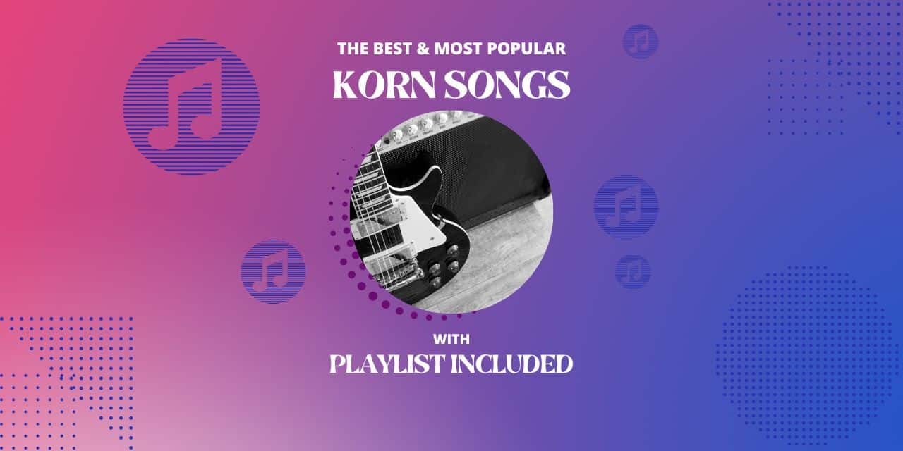 14 Most Popular Korn Songs
