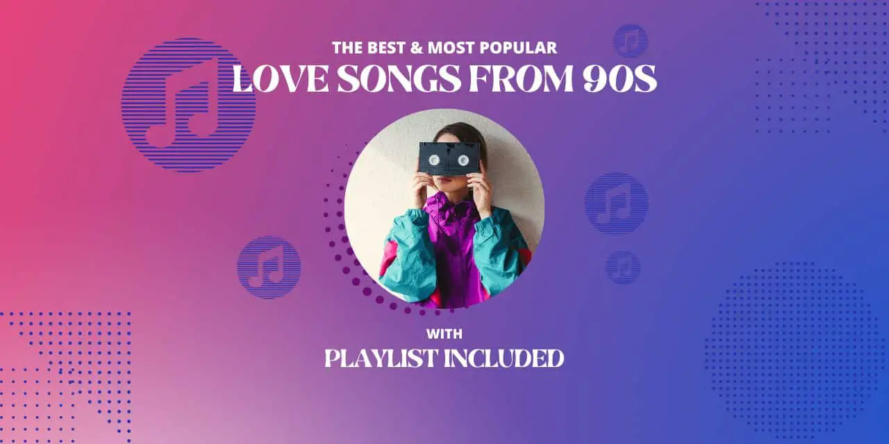 Top 33 Love Songs From The 90’s