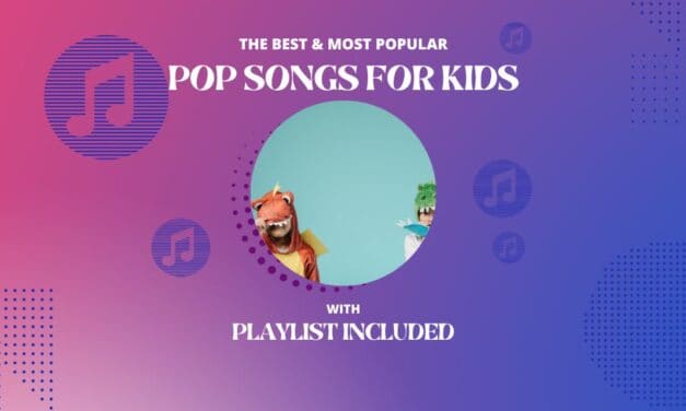 33 Best Pop Songs For Kids