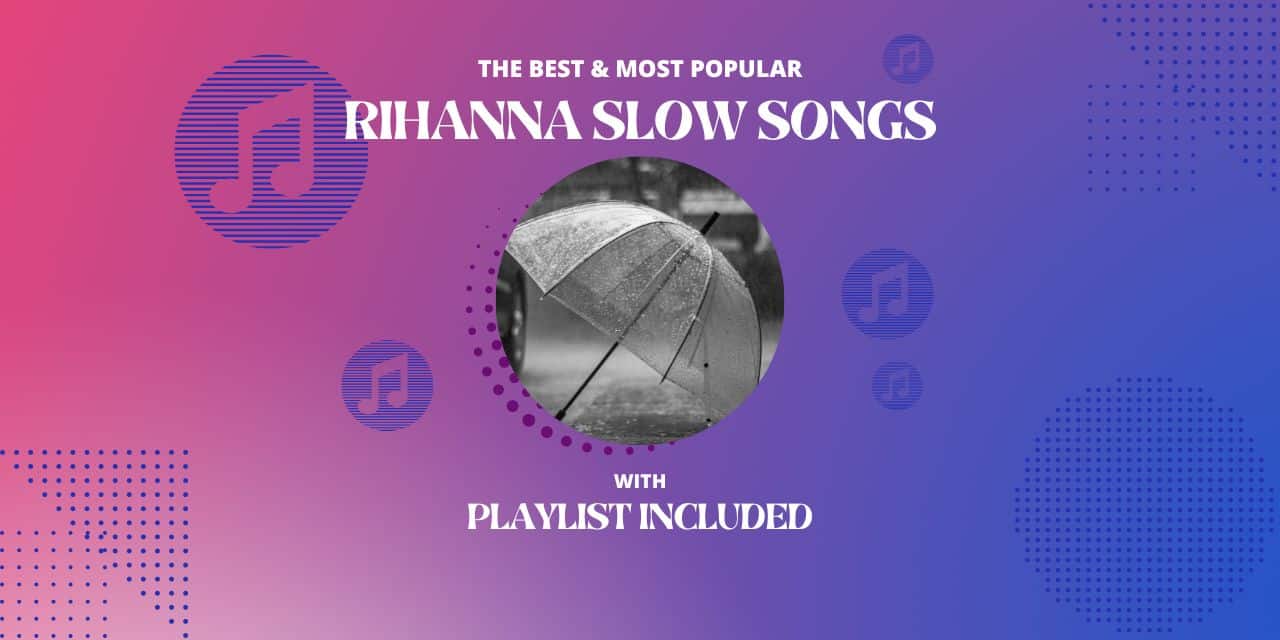 Top 15 Rihanna Slow Songs