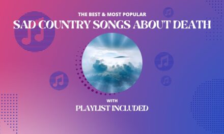 Top 18 Sad Country Songs About Death