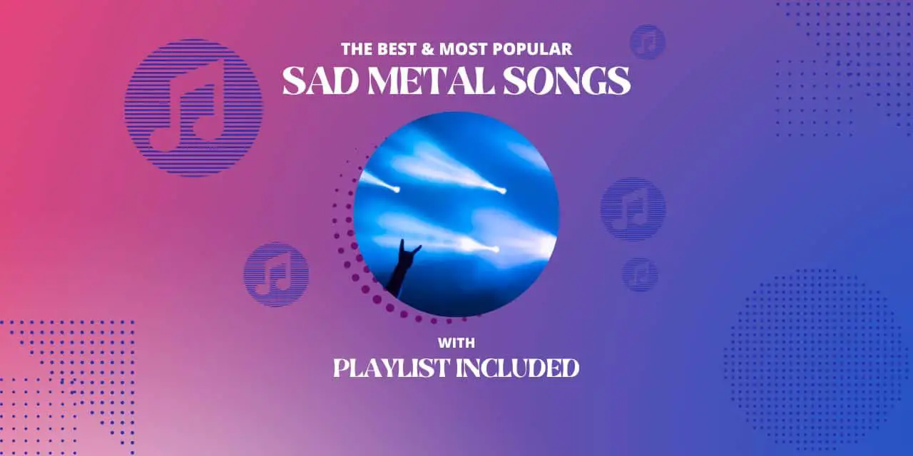 Top 31 Sad Metal Songs