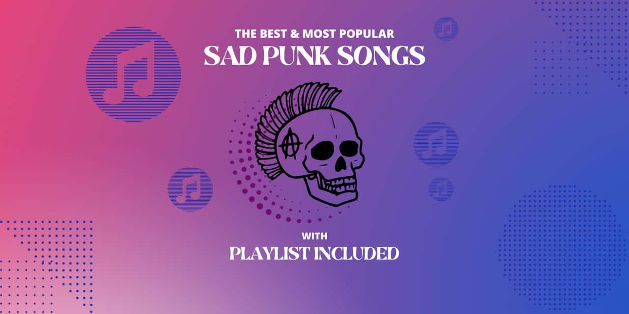 21 Popular Sad Punk Songs