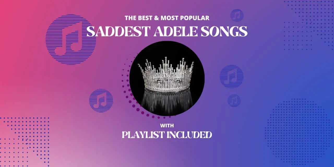 Top 11 Saddest Adele Songs