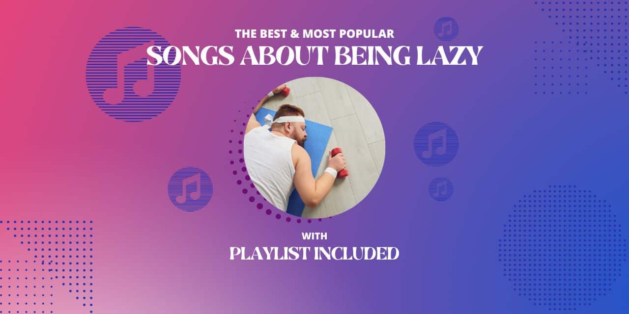 16 Songs about Being Lazy
