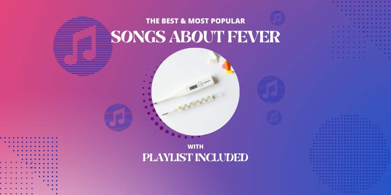 Top 20 Songs About Fever
