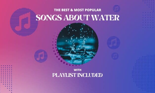 22 Songs About “Water”