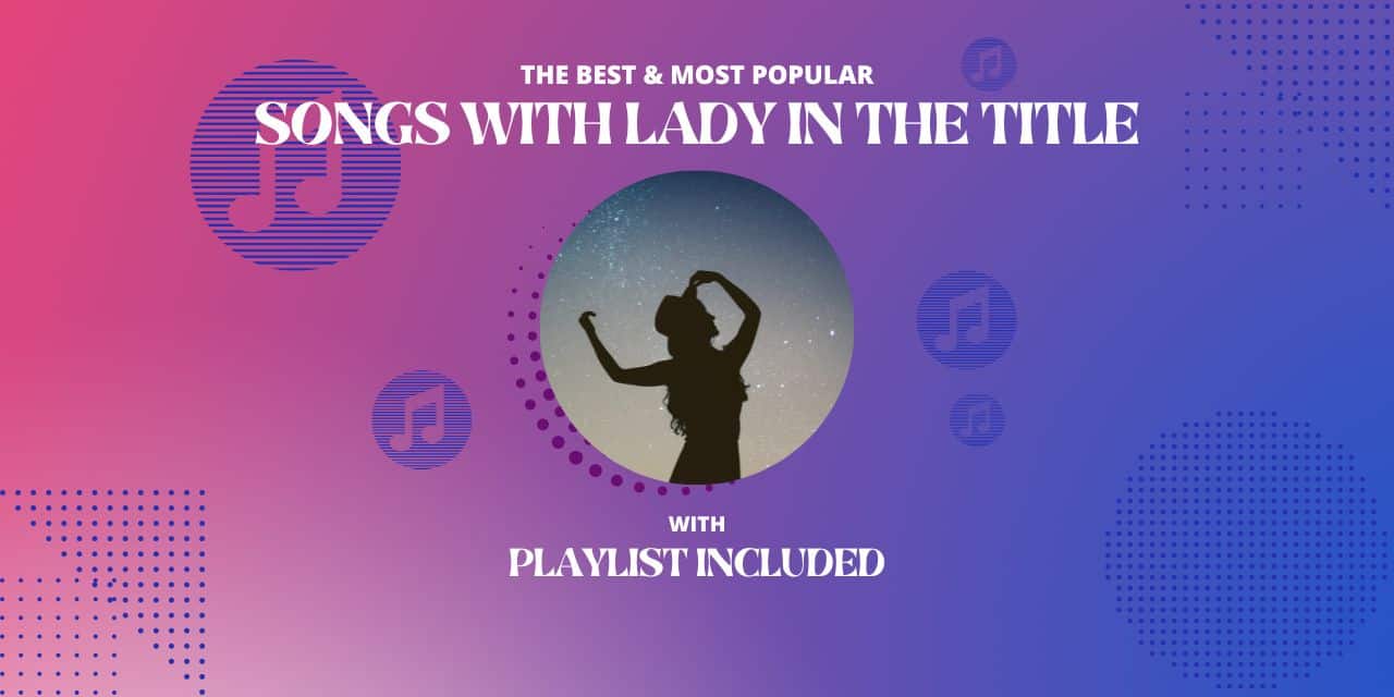 20 Best Songs With Lady In The Title