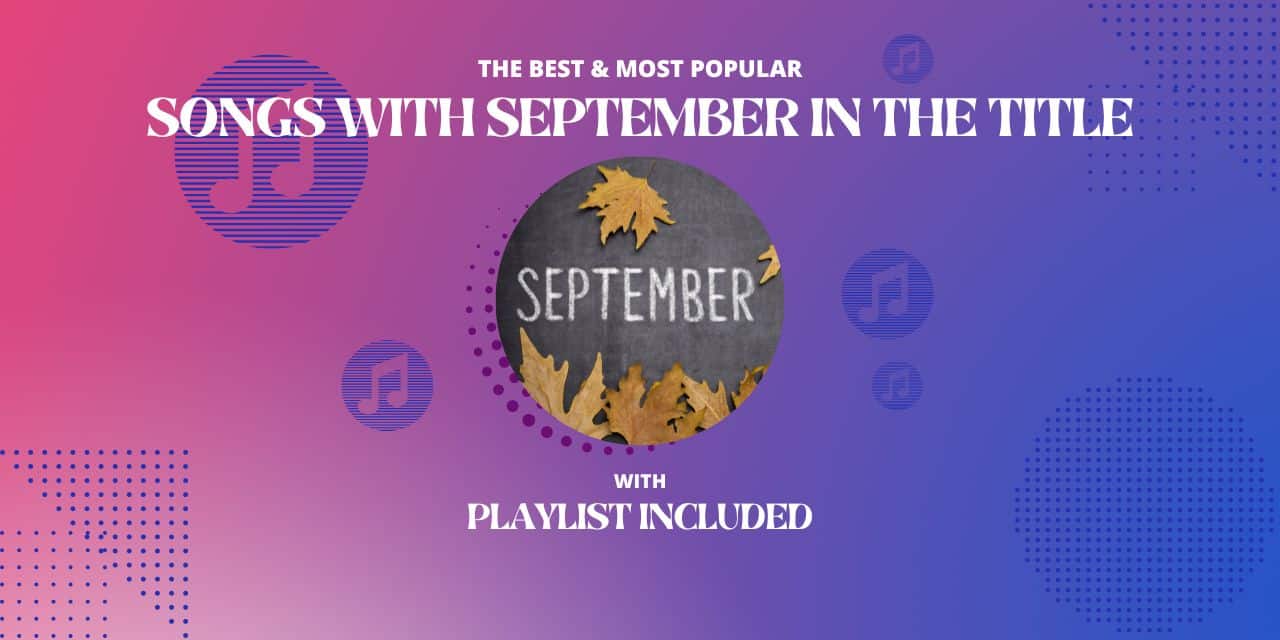 11 Best Songs With September In The Title