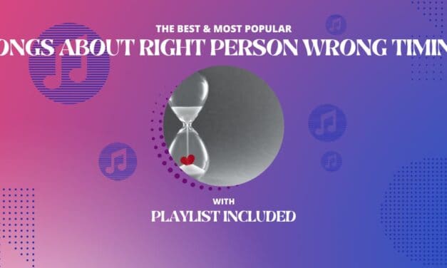 13 Best Right Person Wrong Time Songs