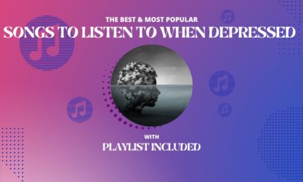 24 Songs To Listen To When Depressed