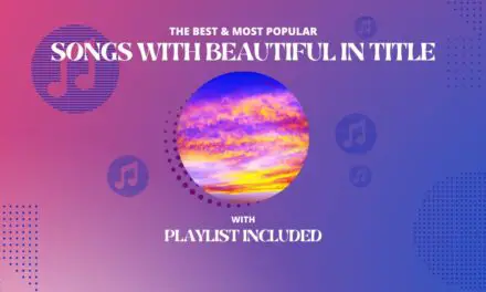 Top 23 Songs With Word “Beautiful” In The Title
