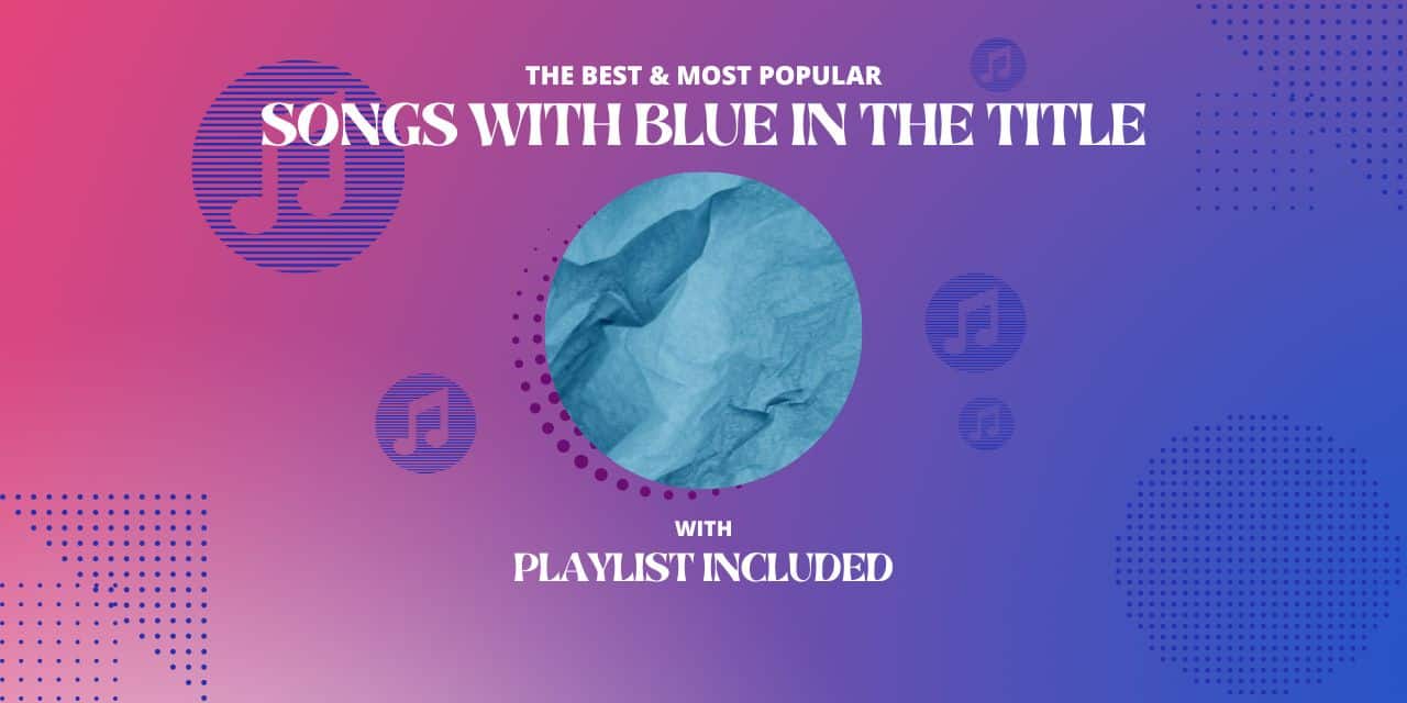 Top 19 Songs With Blue In The Title