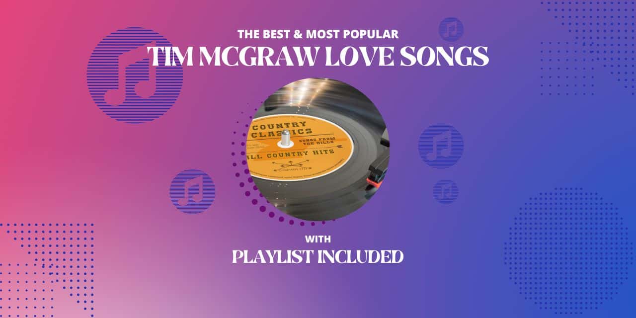 Tim McGraw Top 11 Love Songs