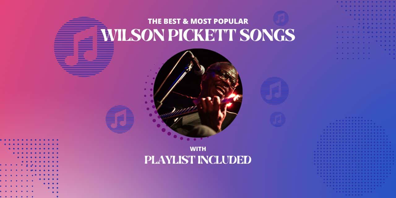 10 Best Wilson Pickett Songs